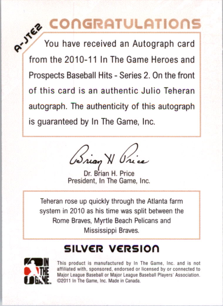 2011 ITG Heroes and Prospects Close Up Autographs Silver #JTE2 Julio Teheran S2 back image