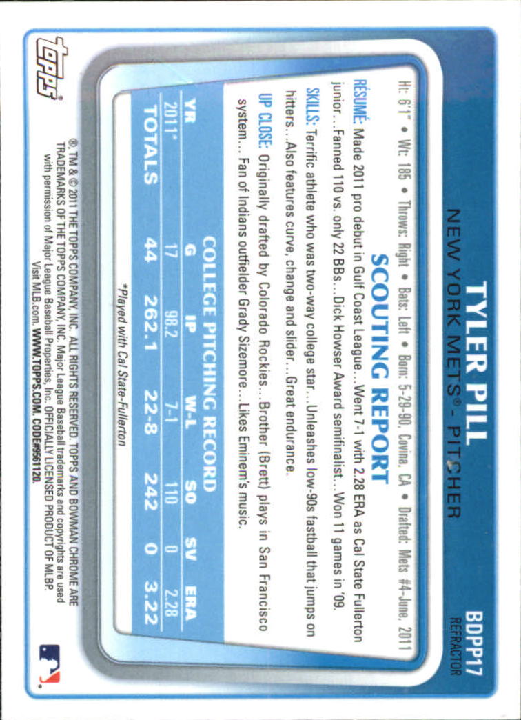 2011 Bowman Chrome Draft Prospects Refractors #BDPP17 Tyler Pill back image