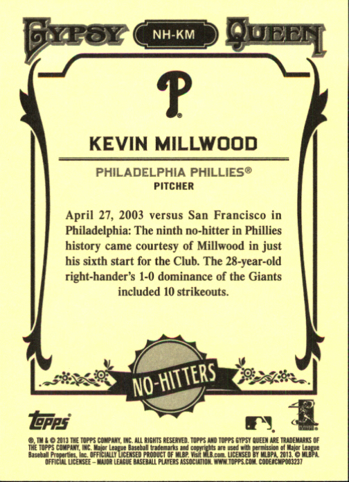 2013 Topps Gypsy Queen No Hitters #KM Kevin Millwood back image