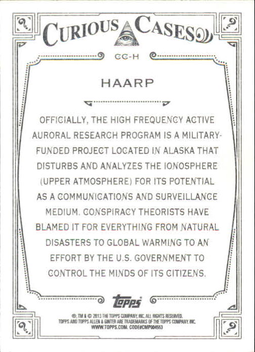 2013 Topps Allen and Ginter Curious Cases #H HAARP back image