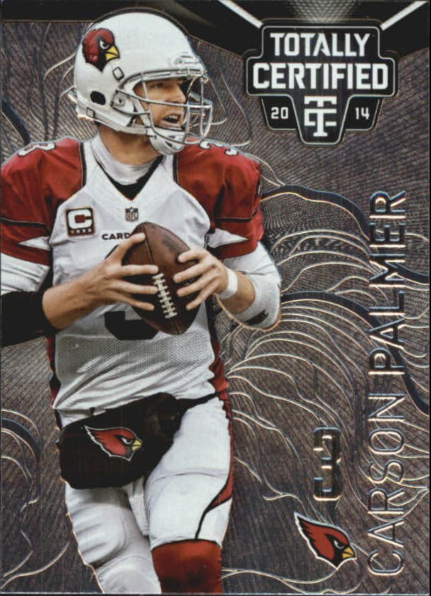 2014 Totally Certified #2 Carson Palmer