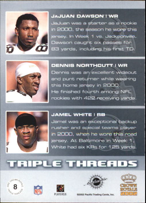 2002 Crown Royale Triple Threads Jerseys #8 JaJuan Dawson/Dennis Northcutt/Jamel White/606 back image