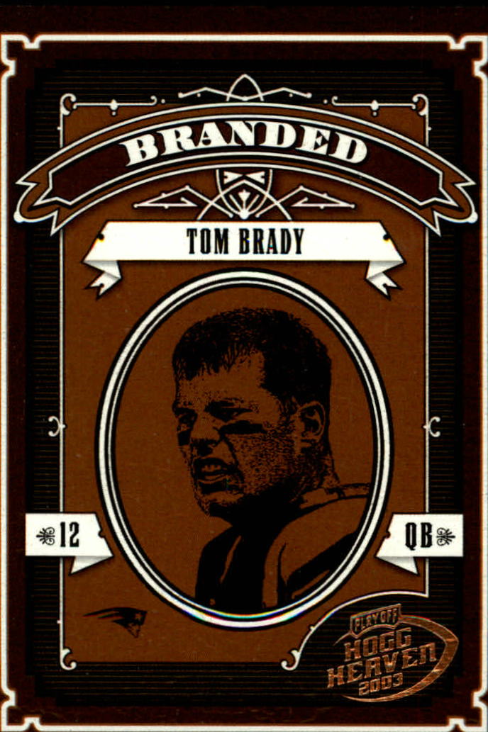 2003 Playoff Hogg Heaven Branded #B6 Tom Brady