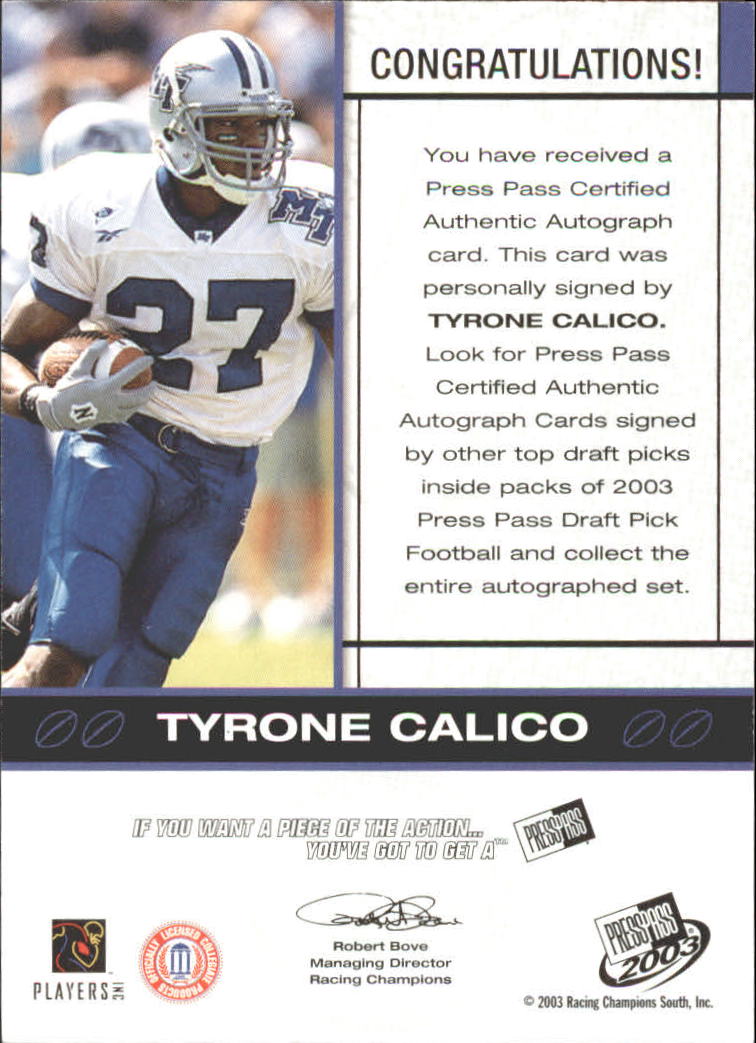 2003 Press Pass Autographs Bronze #7 Tyrone Calico back image