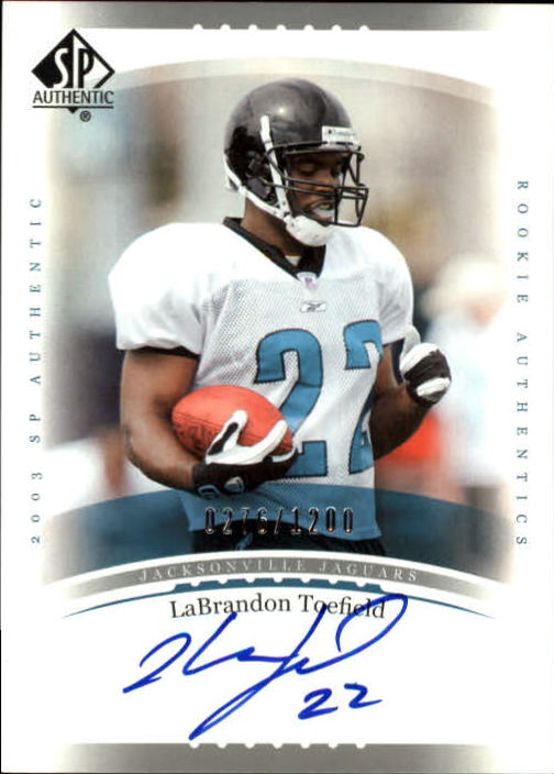 2003 SP Authentic #230 LaBrandon Toefield AU RC