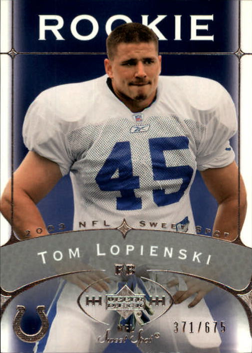2003 Sweet Spot #157 Tom Lopienski RC