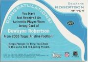 2003 Topps Pristine Rookie Premiere Jerseys #RPRDR DeWayne Robertson E back image