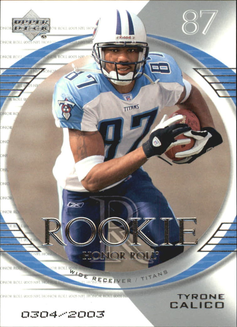 2003 Upper Deck Honor Roll #190 Tyrone Calico RC