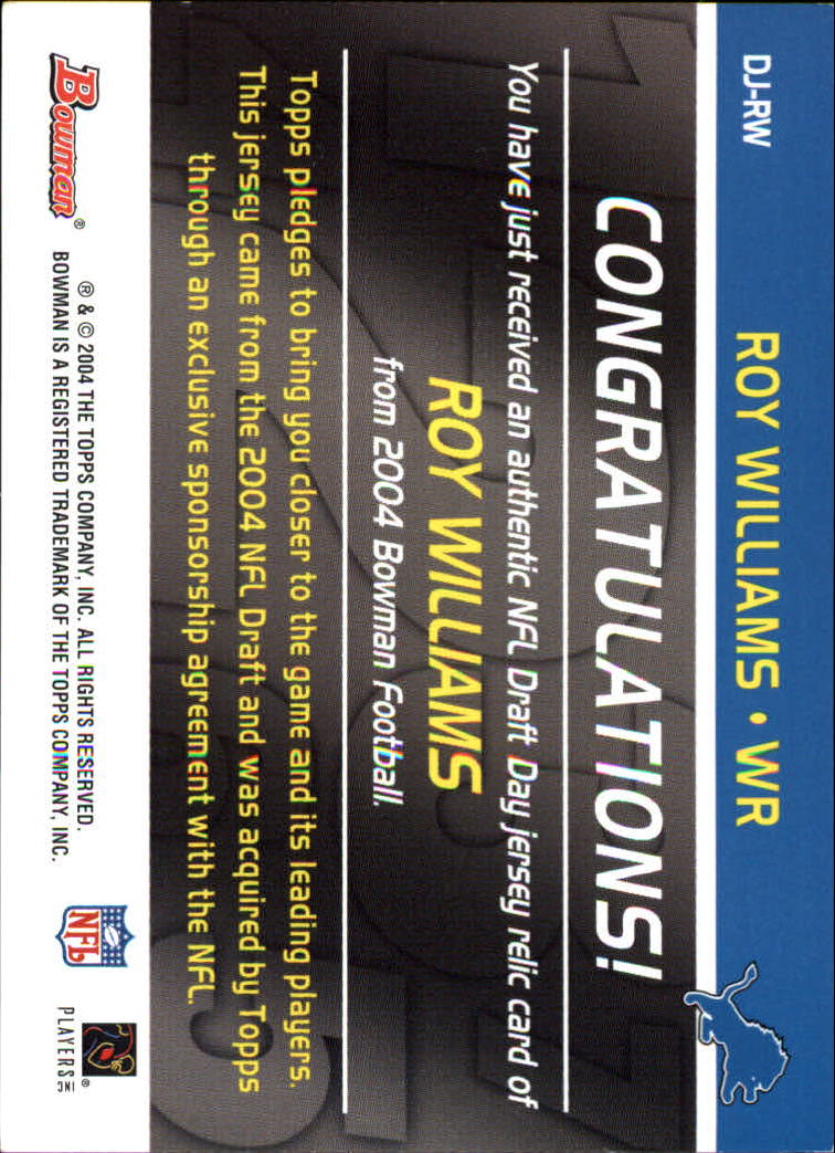 2004 Bowman Draft Day Selections Relics #DJRW Roy Williams WR Jsy E back image