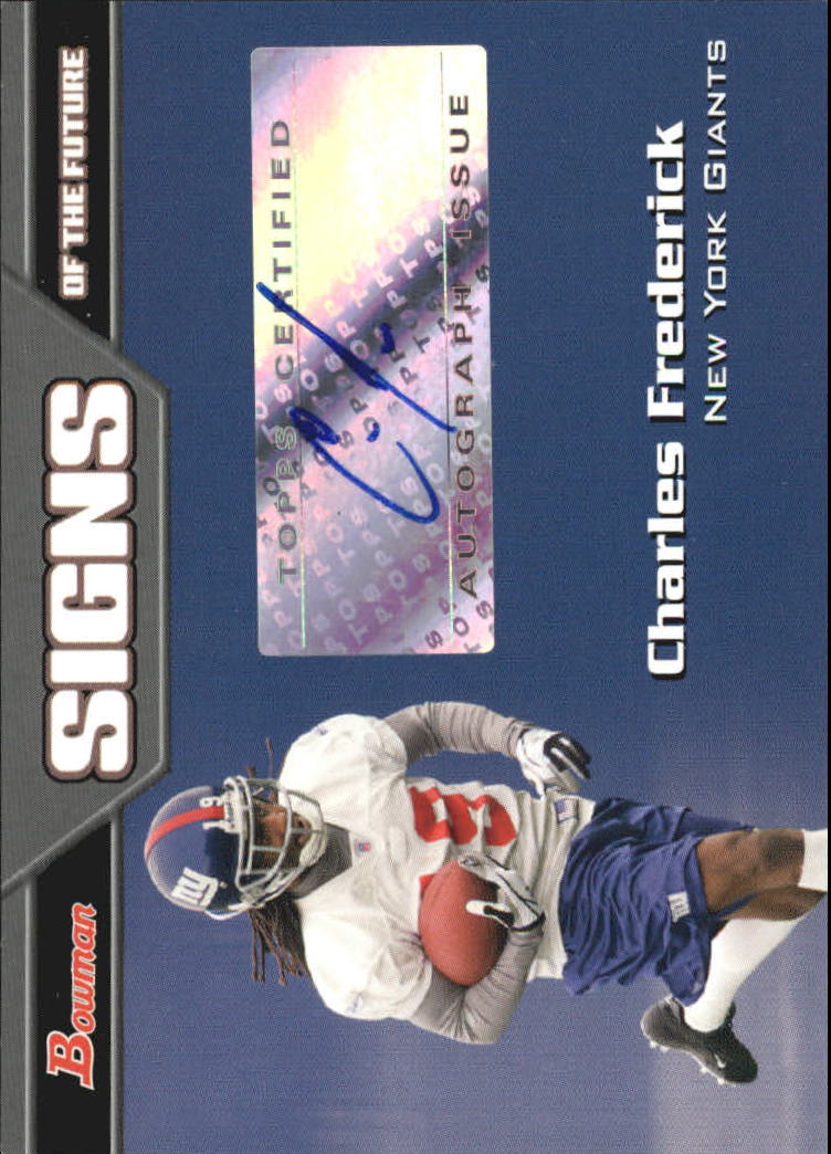 2005 Bowman Signs of the Future Autographs #SFCFRE Charles Frederick F