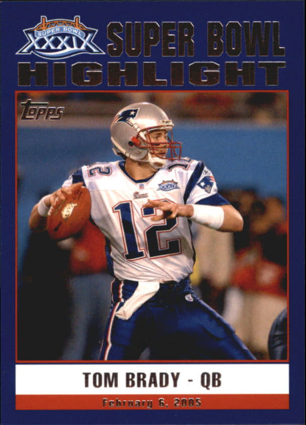 2005 Patriots Topps Super Bowl Champions #49 Tom Brady HL