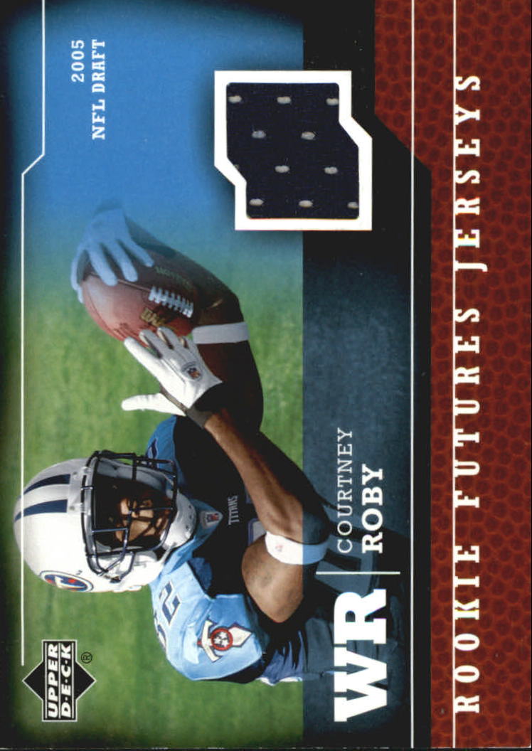 2005 Upper Deck Rookie Futures Jerseys #CR Courtney Roby