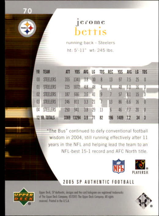 2005 SP Authentic #70 Jerome Bettis back image