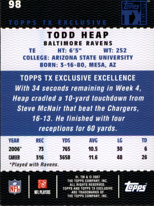 2007 Topps TX Exclusive #98 Todd Heap back image