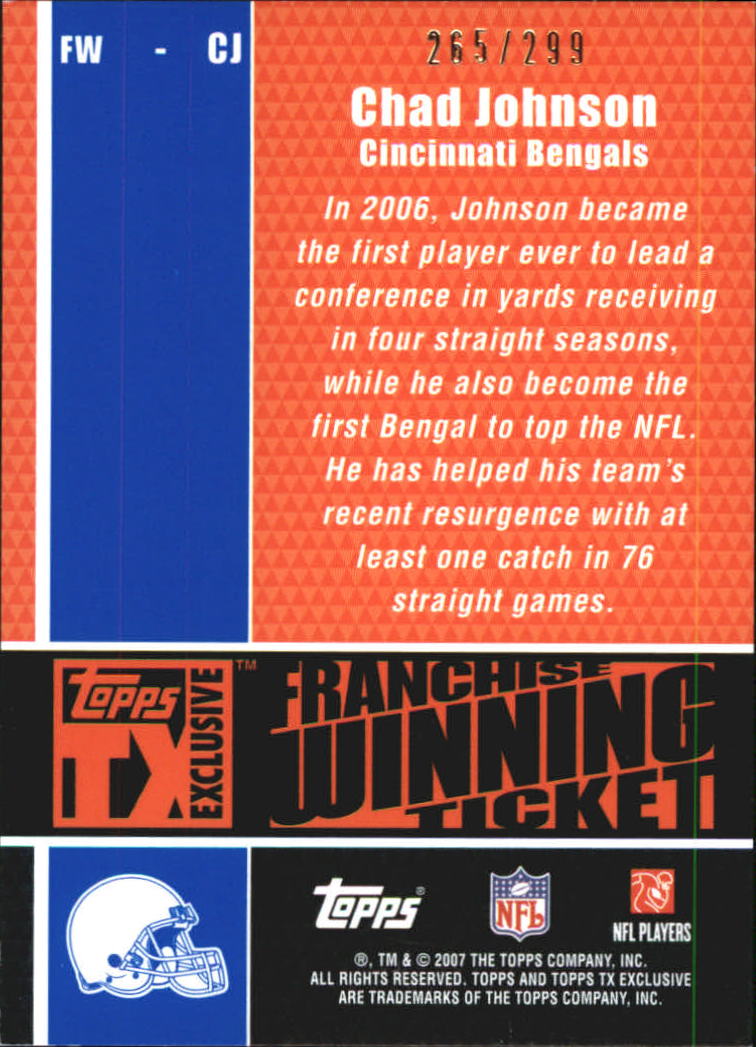 2007 Topps TX Exclusive Franchise Winning Ticket #CJ Chad Johnson back image