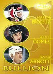 2000-01 Topps Gold Label Bullion #B1 Martin Brodeur/Scott Gomez/Jason Arnott