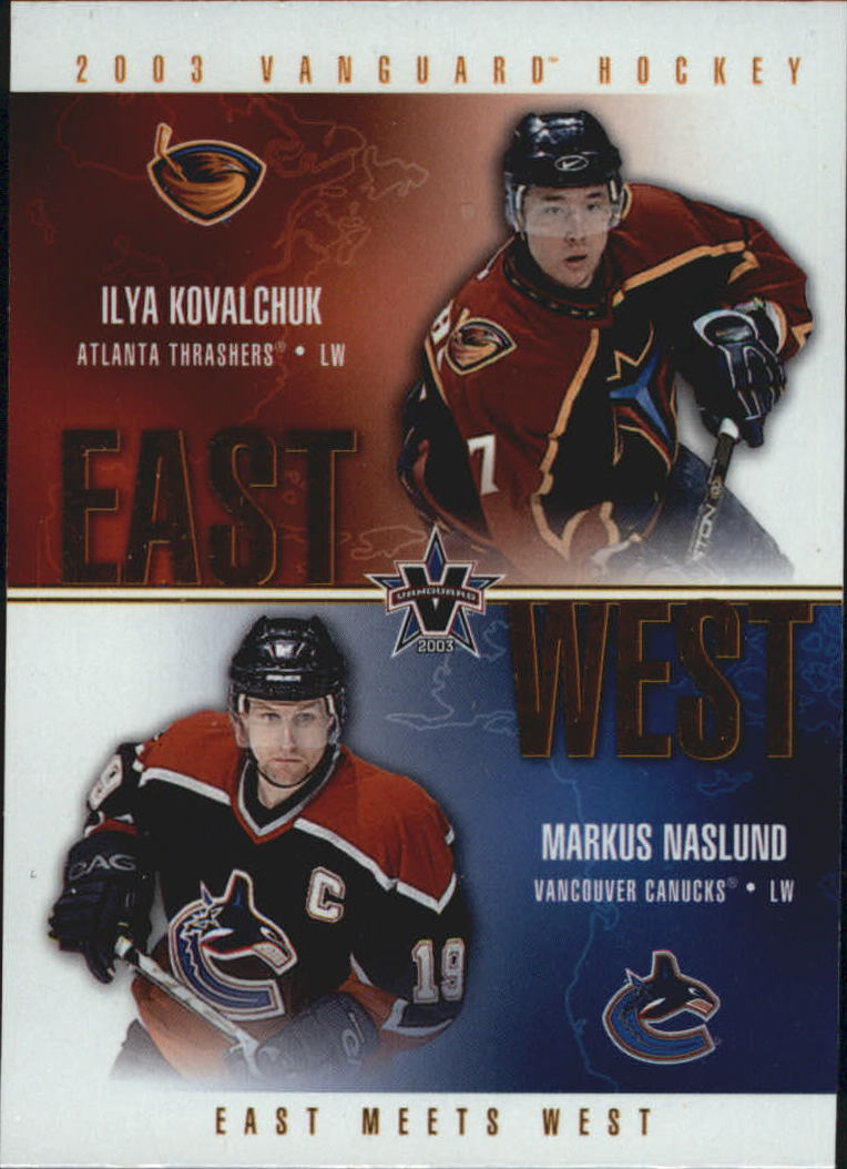 2002-03 Vanguard East Meets West #1 Ilya Kovalchuk/Markus Naslund