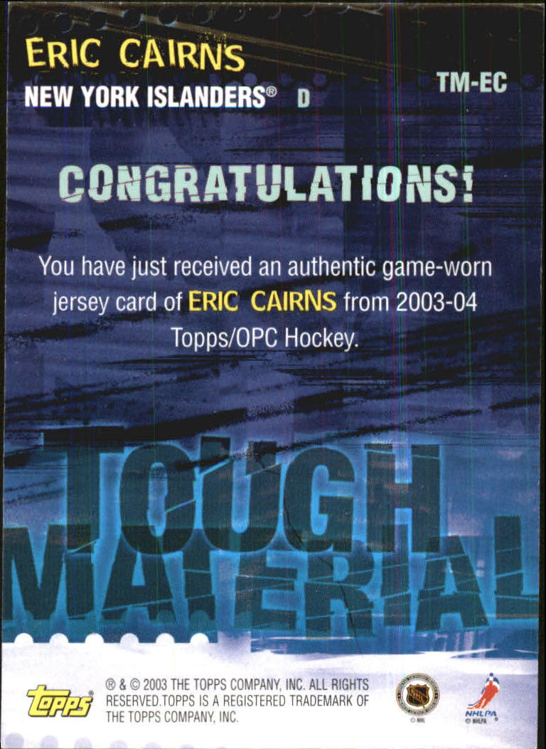 2003-04 Topps Tough Materials #EC Eric Cairns back image