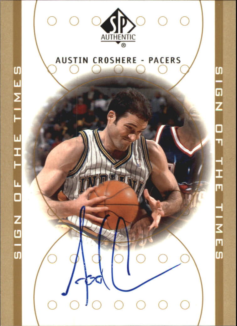 2000-01 SP Authentic Sign of the Times #AC Austin Croshere