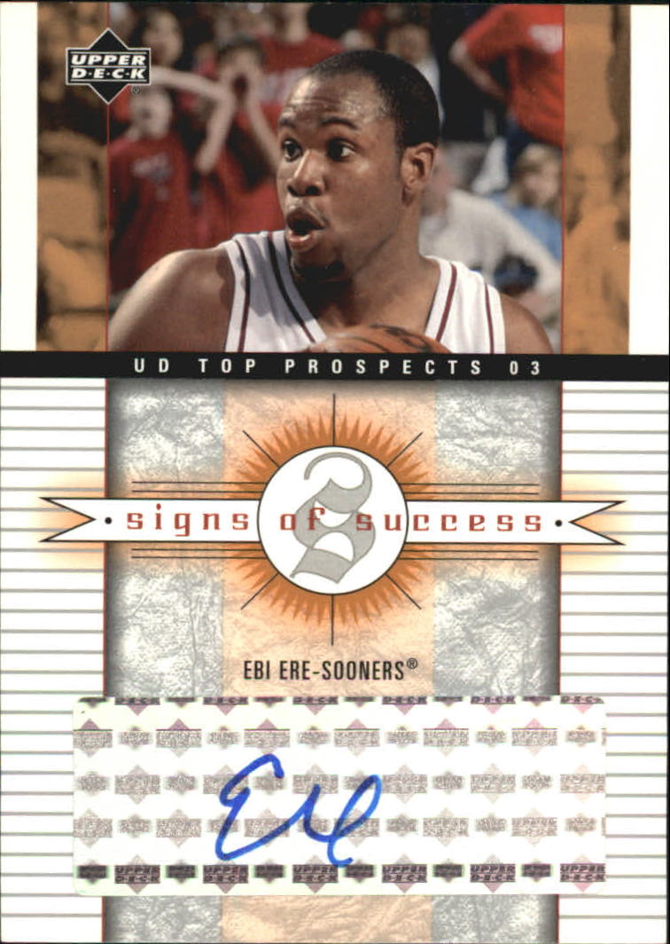 2003-04 UD Top Prospects Signs of Success #SSEE Ebi Ere