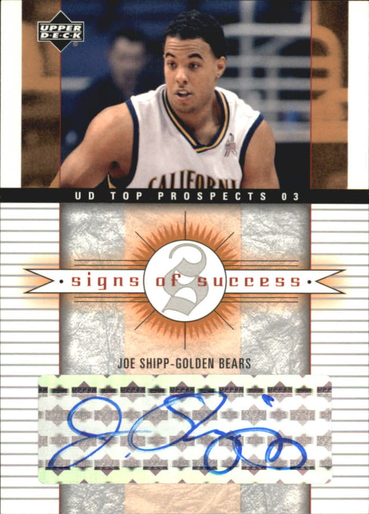 2003-04 UD Top Prospects Signs of Success #SSJS Joe Shipp