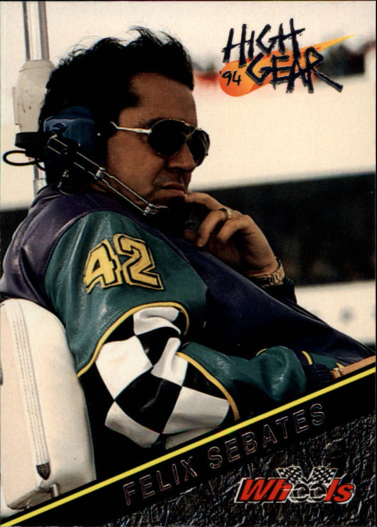 1994 Wheels High Gear #32 Felix Sabates
