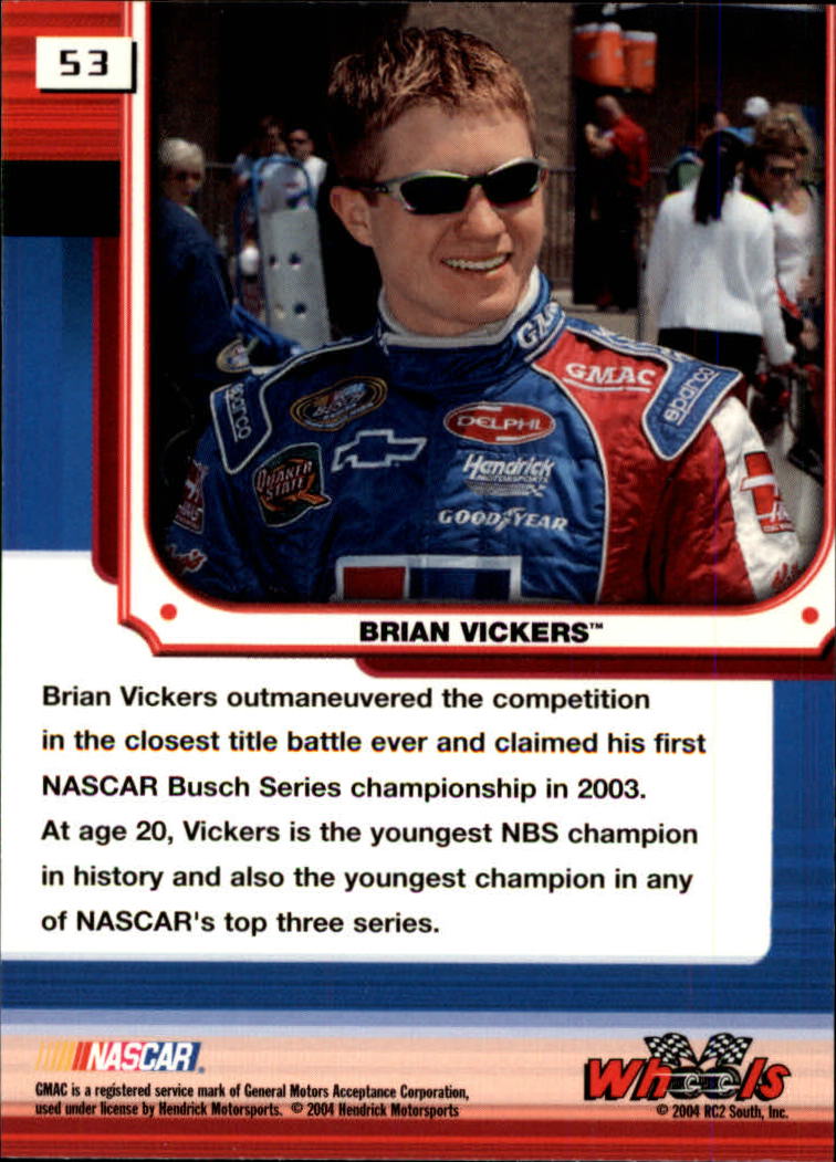 2004 Wheels High Gear #53 Brian Vickers NA back image