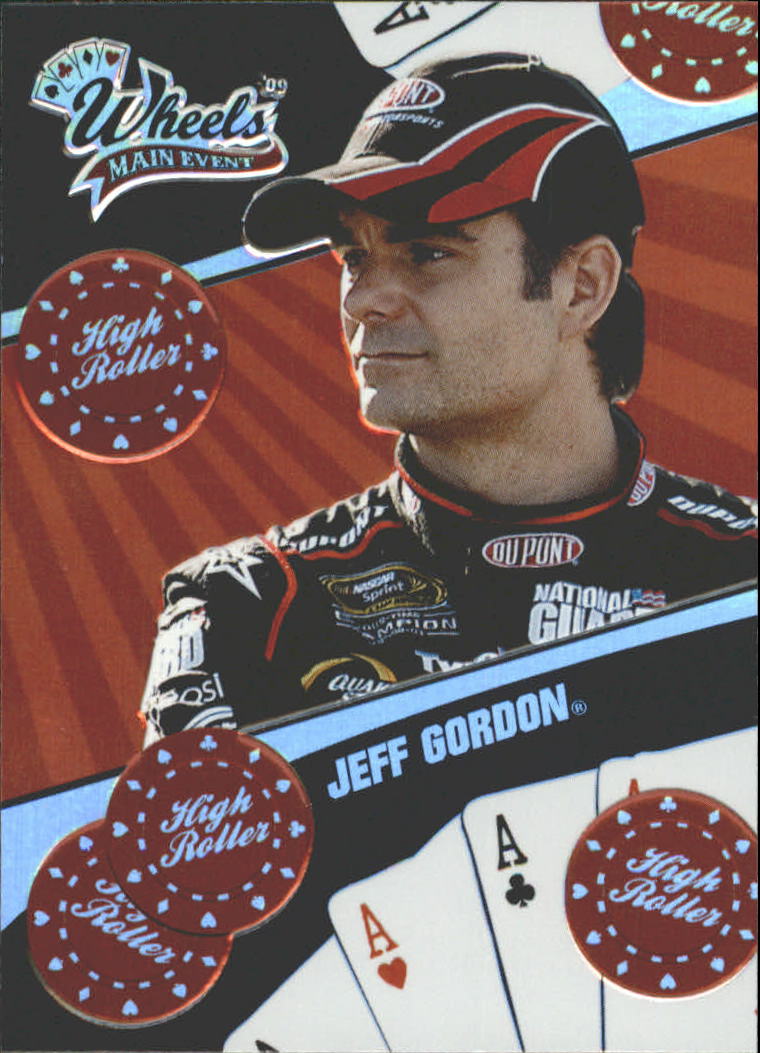 2009 Wheels Main Event High Rollers #HR5 Jeff Gordon