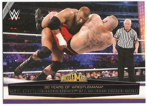2014 Topps WWE Road to WrestleMania 30 Years of WrestleMania #57 Triple H Defeats Brock Lesnar in a No Holds Barred Match