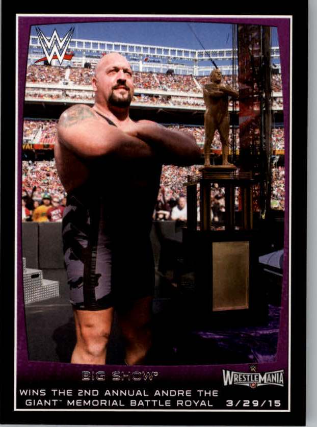 2015 Topps WWE Road to WrestleMania #102 Big Show Wins the 2nd Annual Andre the Giant Memorial Battle Royal