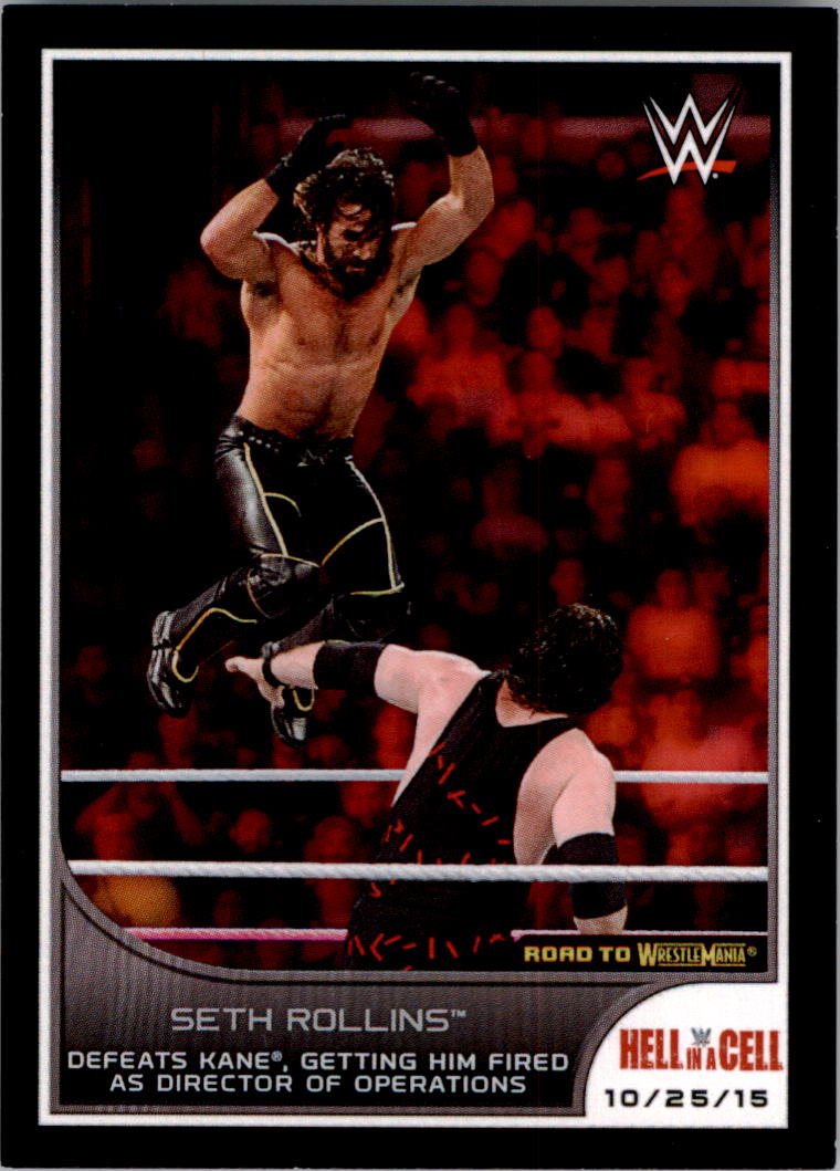 2016 Topps WWE Road to WrestleMania SP Inserts #9 Seth Rollins Defeats Kane, Getting Him Fired as Director of Operations