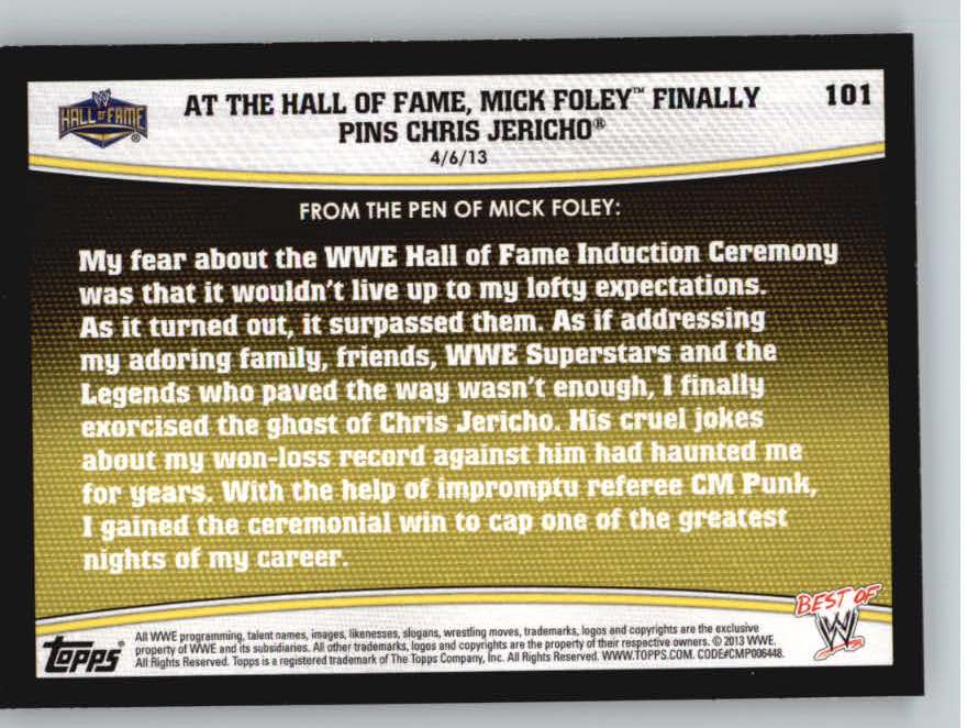 2013 Topps Best of WWE #101 At the Hall of Fame, Mick Foley Finally Pins Chris Jericho back image