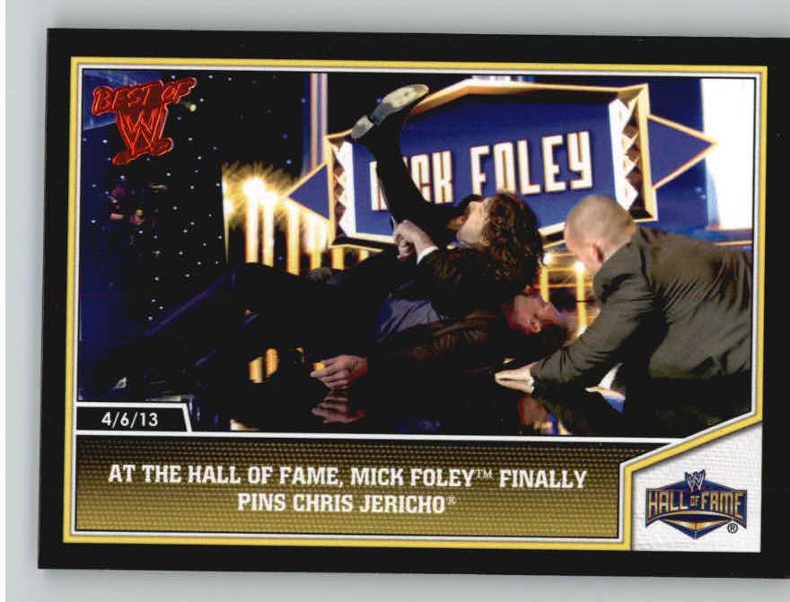 2013 Topps Best of WWE #101 At the Hall of Fame, Mick Foley Finally Pins Chris Jericho