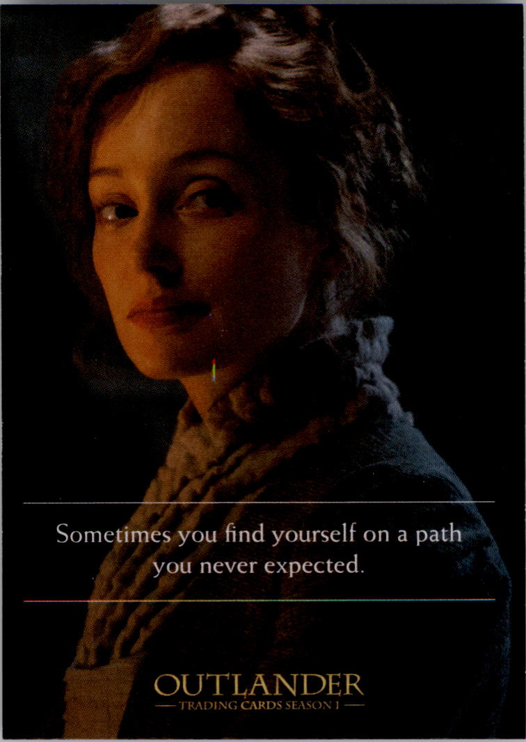 2016 Cryptozoic Outlander Season 1 Quotes #Q7 Sometimes you find yourself on a path you never expected. - Geillis Duncan