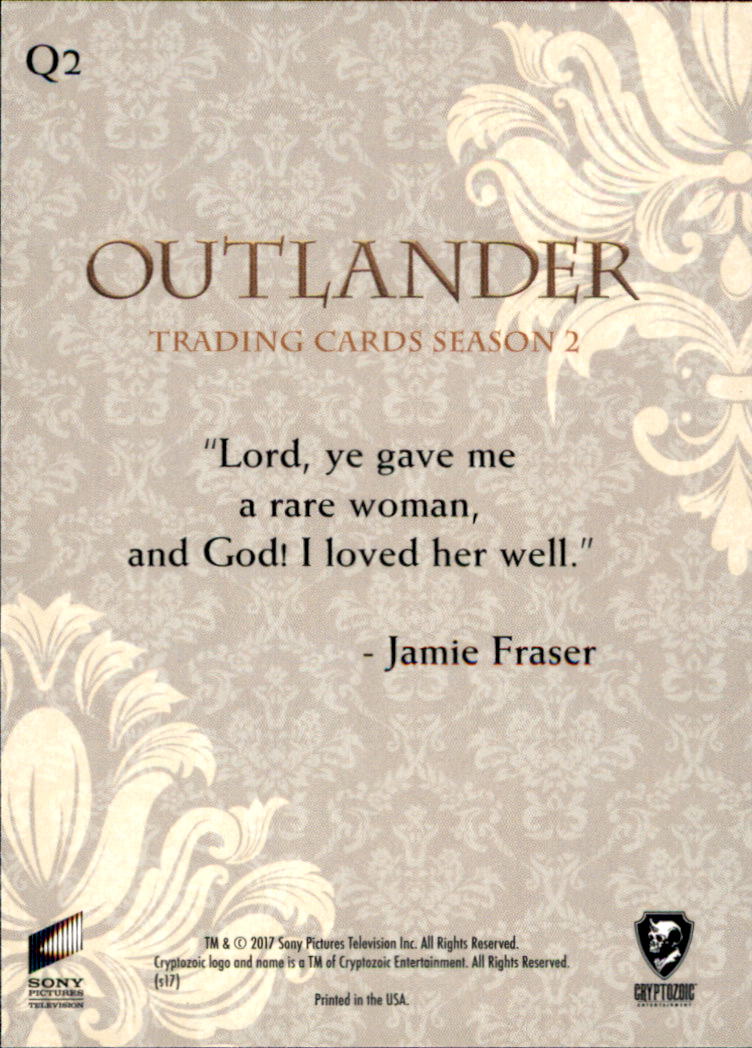 2017 Cryptozoic Outlander Season 2 Quotes #Q2 Lord, ye gave me a rare woman, and God! I loved her well. - Jamie Fraser back image