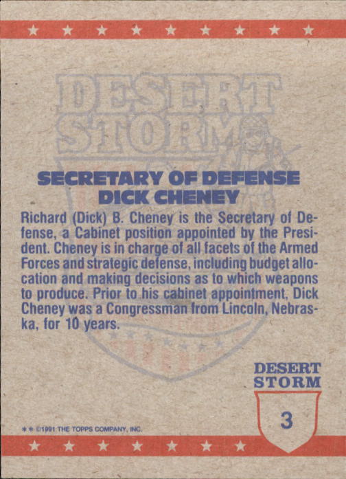 1991 Topps Desert Storm #3A Secretary of Defense Dick Cheney/from Nebraska on back back image