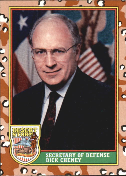 1991 Topps Desert Storm #3A Secretary of Defense Dick Cheney/from Nebraska on back