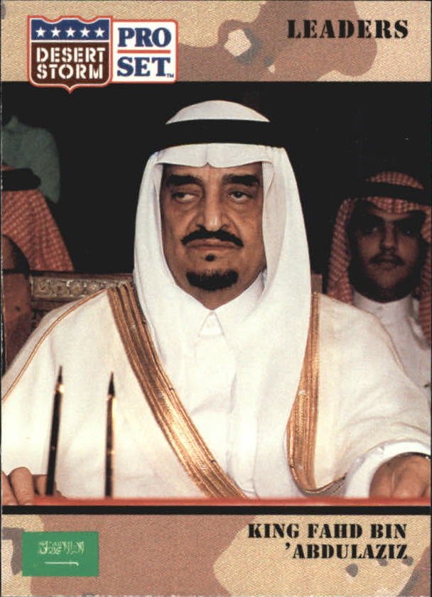 1991 Pro Set Desert Storm #73 King Fahd Bin 'Abdulaziz/King & Prime Minister of Saudi Arabia