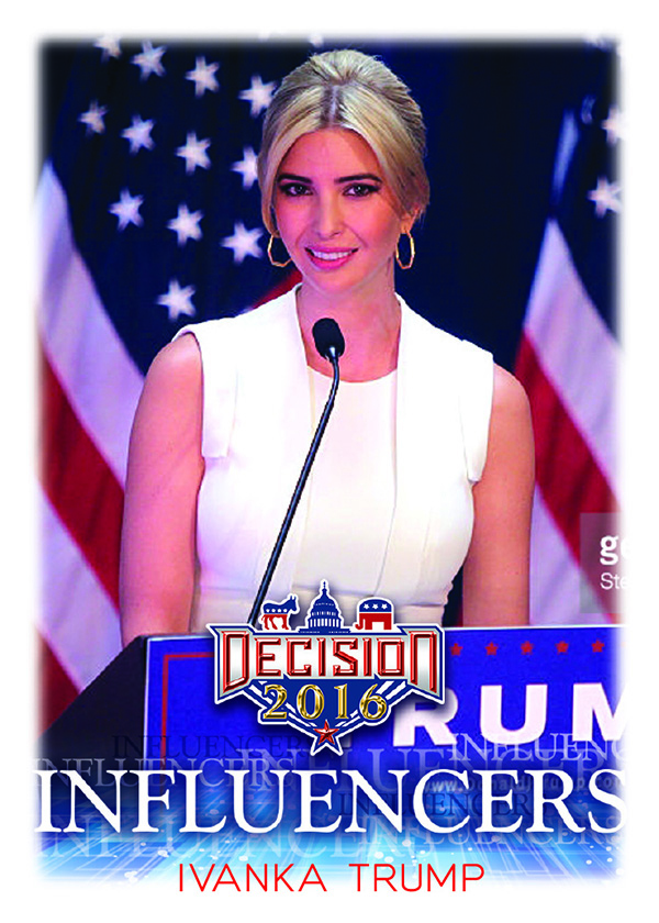 Decision 2016 Influencers Ivanka Trump