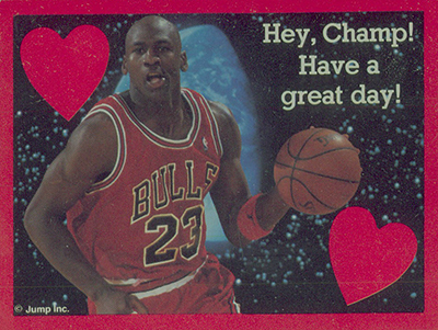 Michael Jordan Valentines Hey Champ Have a Great Day