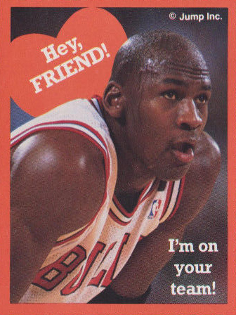 Michael Jordan Valentines Hey Friend