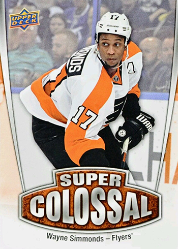 2016-17 Upper Deck Series 1 Hockey Super Colossal Wayne Simmonds