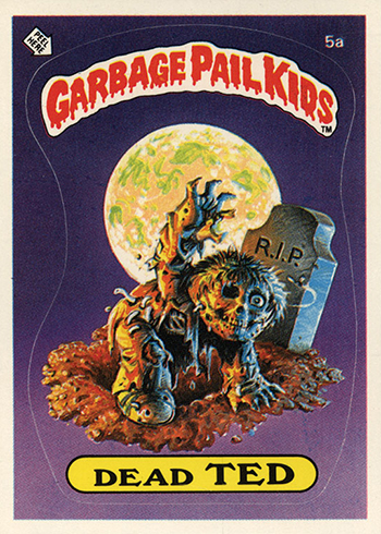 1985 Topps Garbage Pail Kids 5a Dead Ted - Beckett News