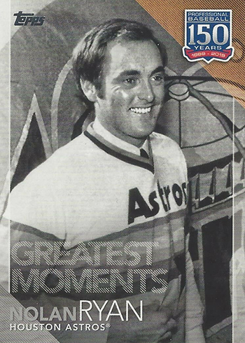 2019 Topps Series 1 Baseball 150 Years of Baseball Greatest Moments Nolan Ryan