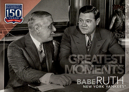 2019 Topps Series 2 Baseball 150 Years of Professional Baseball Greatest Moments Babe Ruth